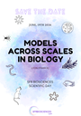 2026 - Models across scales in Biology